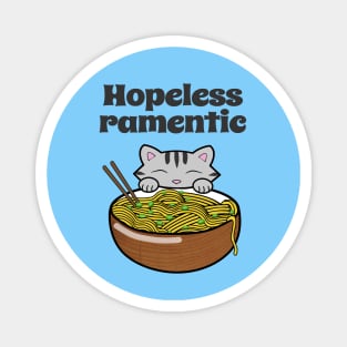 Hopeless ramentic, I love ramen noodles Magnet